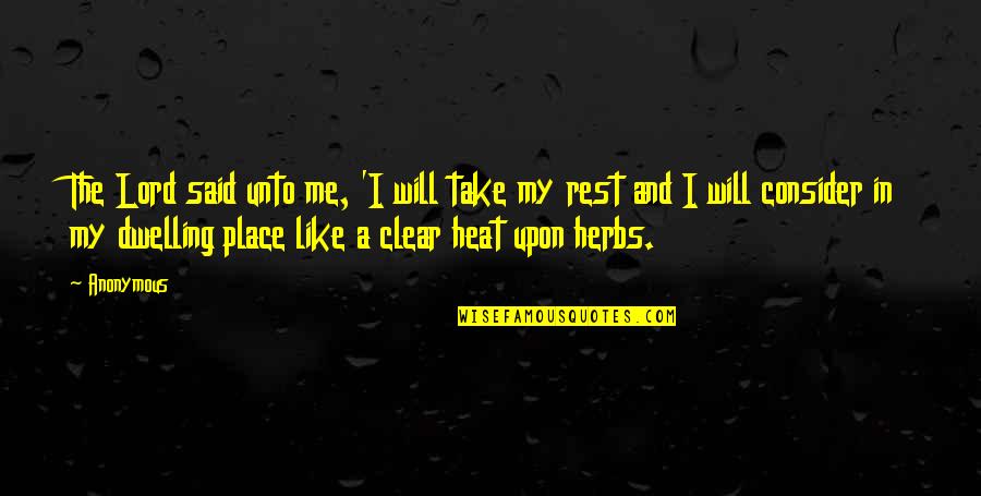 Take My Place Quotes By Anonymous: The Lord said unto me, 'I will take