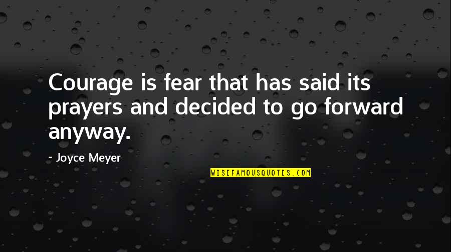 Take My Strong Hand Scary Movie Quotes By Joyce Meyer: Courage is fear that has said its prayers