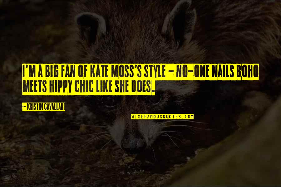 Take No Prisoners Quotes By Kristin Cavallari: I'm a big fan of Kate Moss's style Take No Prisoners Quotes By Kristin Cavallari: I'm a big fan of Kate Moss's style