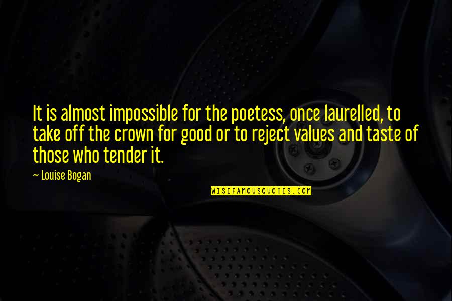 Take Off Quotes By Louise Bogan: It is almost impossible for the poetess, once