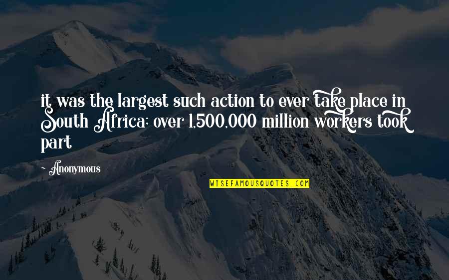 Take Part In Quotes By Anonymous: it was the largest such action to ever Take Part In Quotes By Anonymous: it was the largest such action to ever