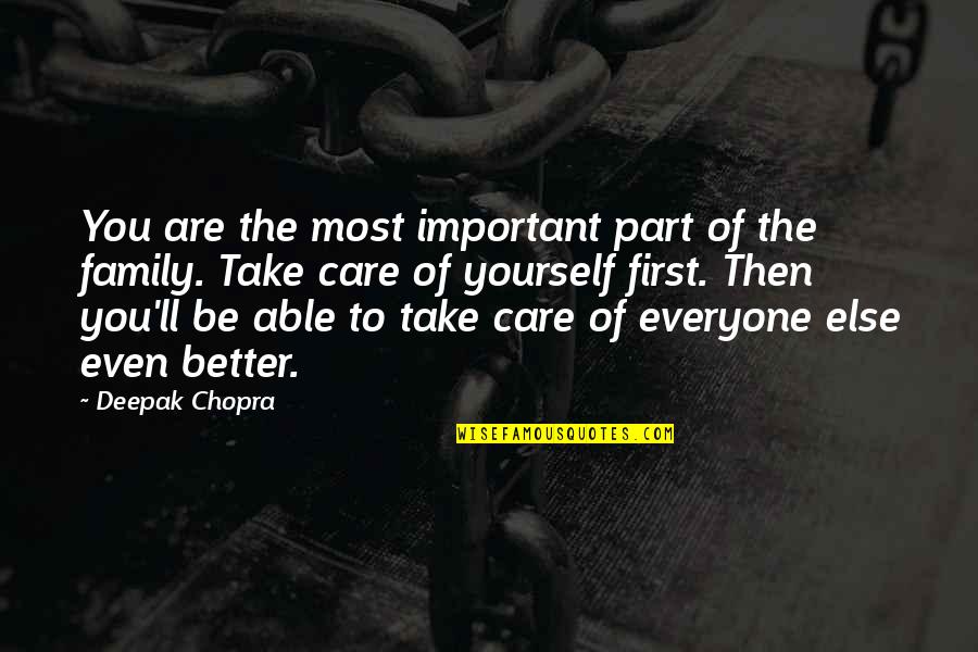 Take Part Quotes By Deepak Chopra: You are the most important part of the Take Part Quotes By Deepak Chopra: You are the most important part of the