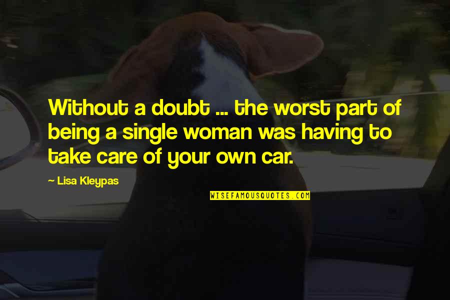 Take Part Quotes By Lisa Kleypas: Without a doubt ... the worst part of Take Part Quotes By Lisa Kleypas: Without a doubt ... the worst part of