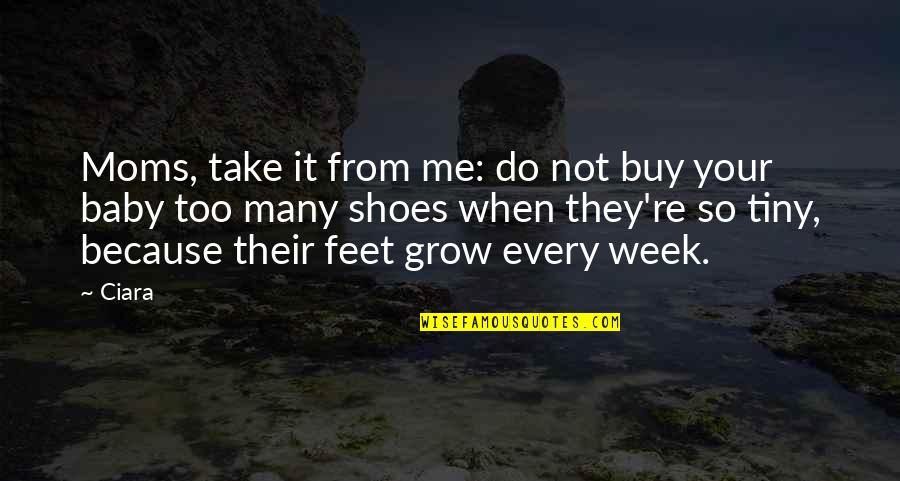 Take Shoes Off Quotes By Ciara: Moms, take it from me: do not buy