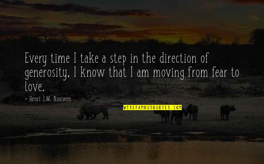Take That Step Quotes By Henri J.M. Nouwen: Every time I take a step in the