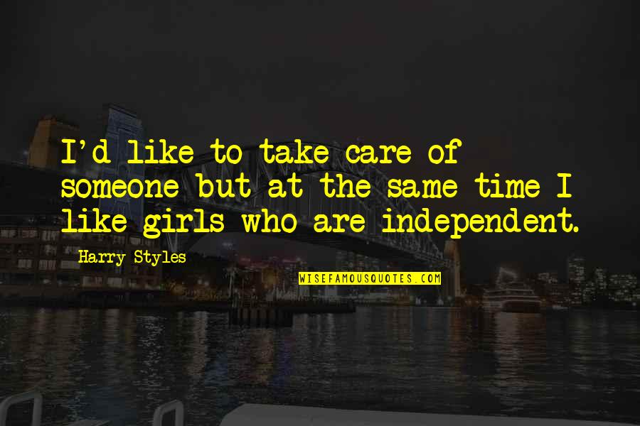 Take Time To Care Quotes By Harry Styles: I'd like to take care of someone but Take Time To Care Quotes By Harry Styles: I'd like to take care of someone but