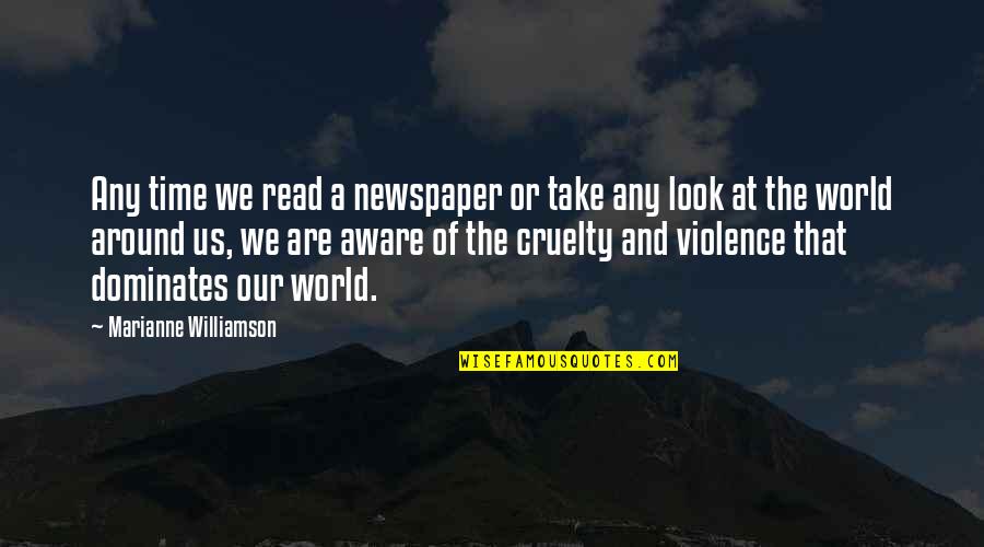 Take Time To Read Quotes By Marianne Williamson: Any time we read a newspaper or take