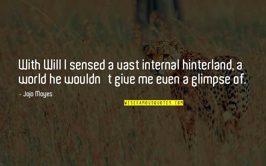Take Too Many Pictures Quote Quotes By Jojo Moyes: With Will I sensed a vast internal hinterland, Take Too Many Pictures Quote Quotes By Jojo Moyes: With Will I sensed a vast internal hinterland,
