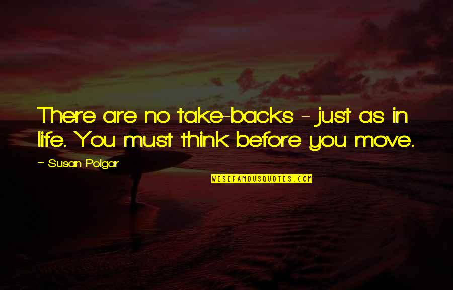 Take You As You Are Quotes By Susan Polgar: There are no take-backs - just as in