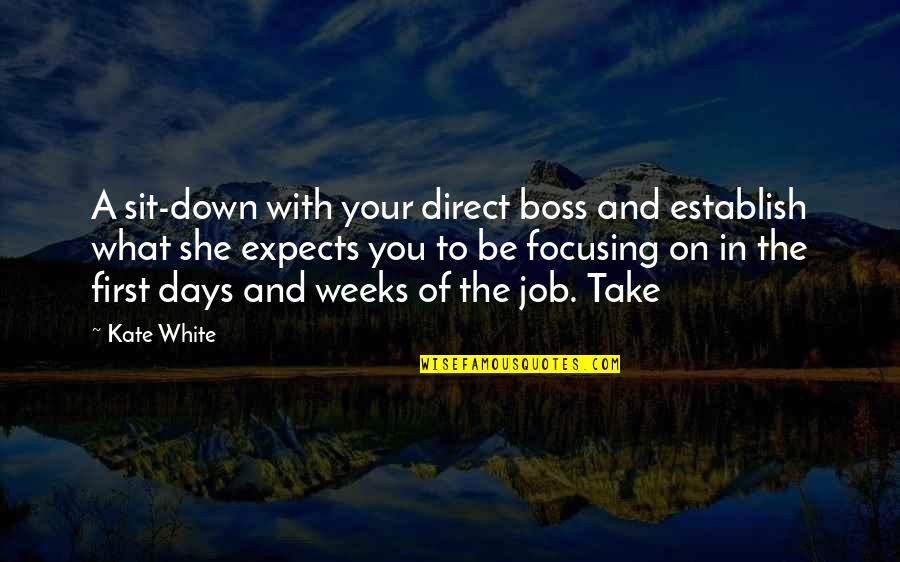 Take You Down Quotes By Kate White: A sit-down with your direct boss and establish