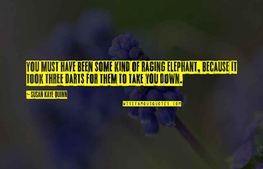 Take You Down Quotes By Susan Kaye Quinn: You must have been some kind of raging