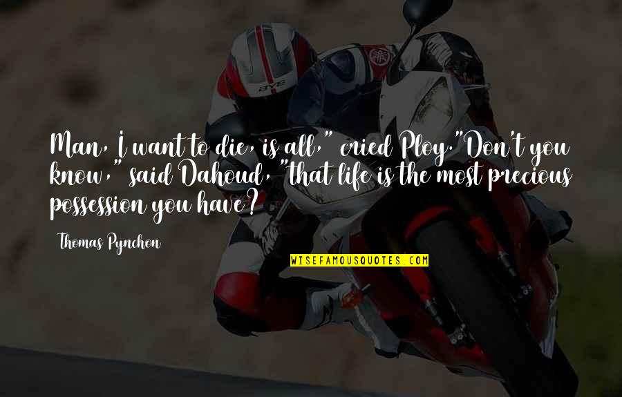 Take Your Lunch Quotes By Thomas Pynchon: Man, I want to die, is all," cried Take Your Lunch Quotes By Thomas Pynchon: Man, I want to die, is all," cried