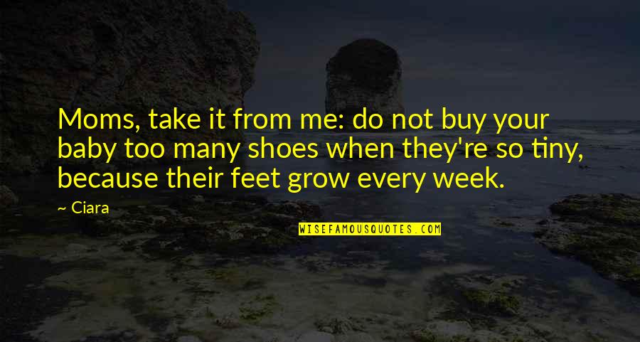 Take Your Shoes Off Quotes By Ciara: Moms, take it from me: do not buy