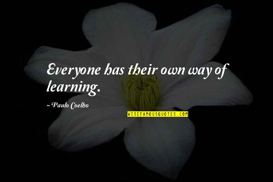 Take Your Time Lyric Quotes By Paulo Coelho: Everyone has their own way of learning. Take Your Time Lyric Quotes By Paulo Coelho: Everyone has their own way of learning.