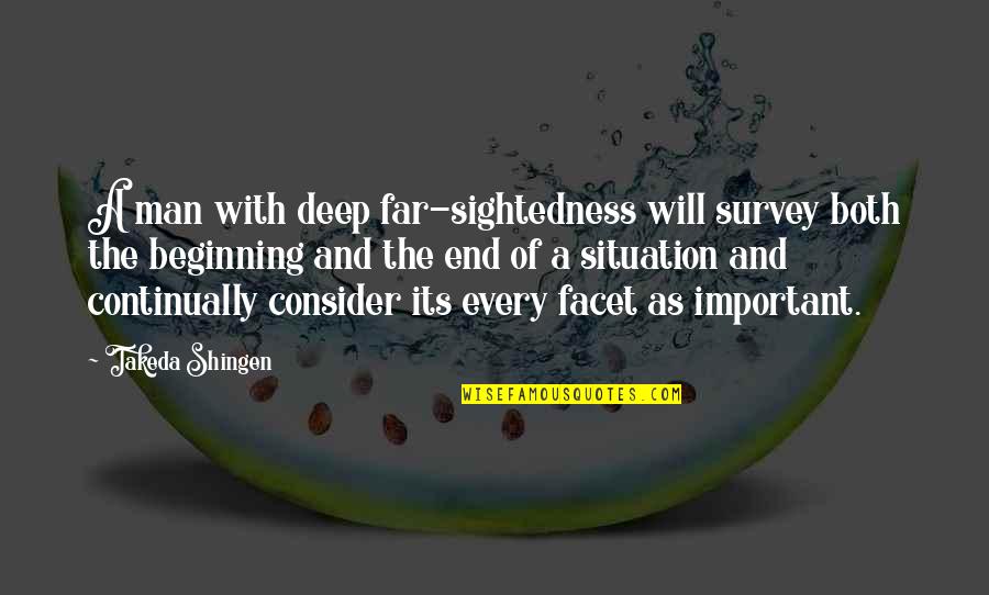 Takeda Shingen Quotes By Takeda Shingen: A man with deep far-sightedness will survey both