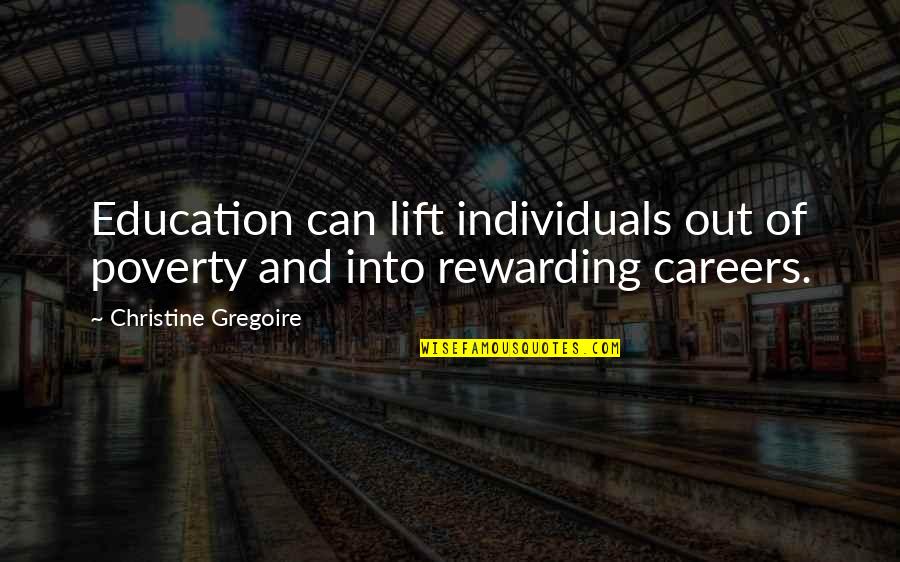 Takehomeasack Quotes By Christine Gregoire: Education can lift individuals out of poverty and Takehomeasack Quotes By Christine Gregoire: Education can lift individuals out of poverty and