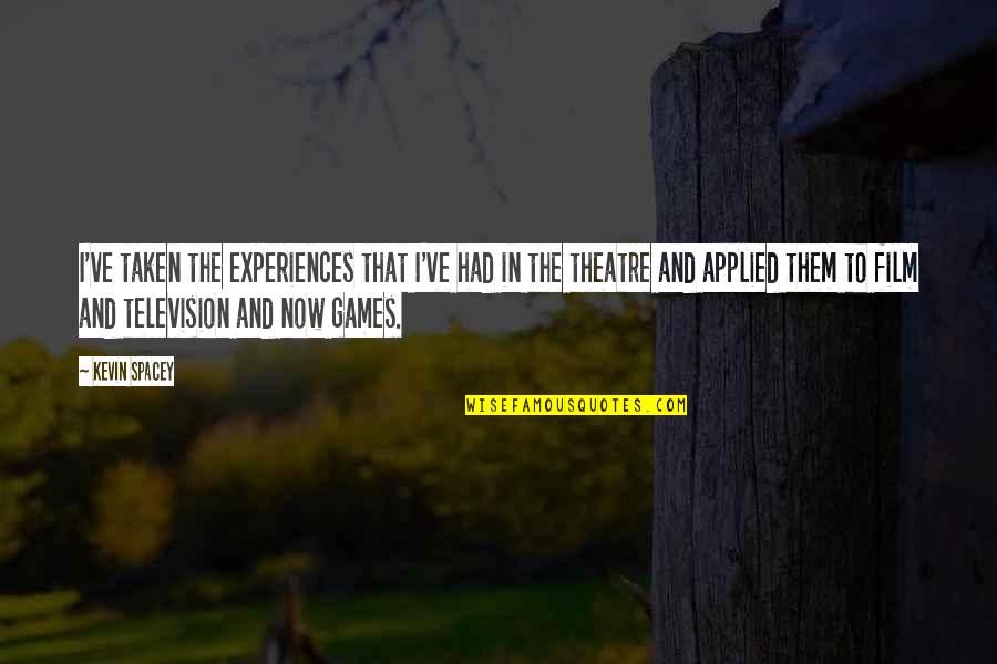 Taken 2 Film Quotes By Kevin Spacey: I've taken the experiences that I've had in Taken 2 Film Quotes By Kevin Spacey: I've taken the experiences that I've had in