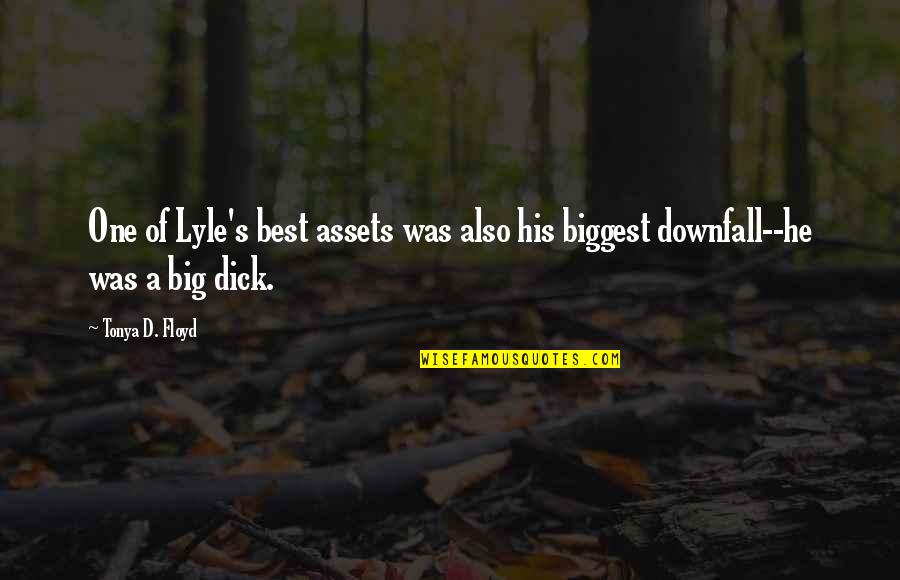 Taken In Hand Quotes By Tonya D. Floyd: One of Lyle's best assets was also his
