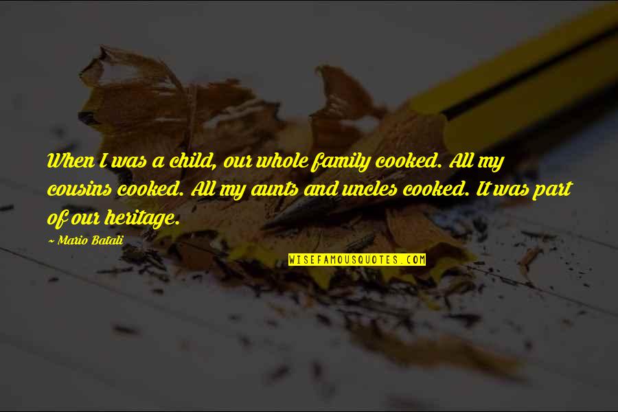 Takenobu Exposition Quotes By Mario Batali: When I was a child, our whole family