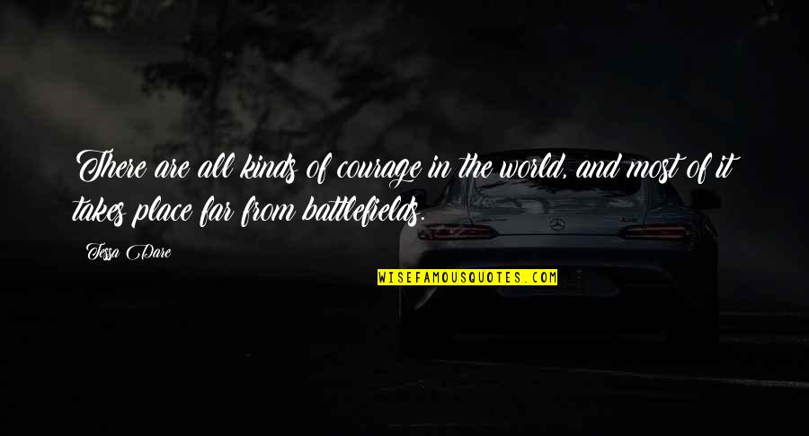Takes All Kinds Quotes By Tessa Dare: There are all kinds of courage in the