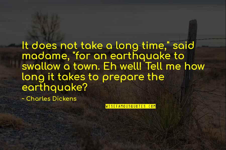 Takes The Quotes By Charles Dickens: It does not take a long time," said