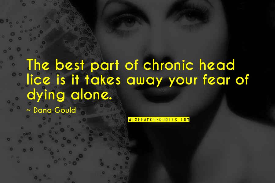 Takes The Quotes By Dana Gould: The best part of chronic head lice is