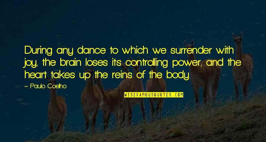 Takes The Quotes By Paulo Coelho: During any dance to which we surrender with