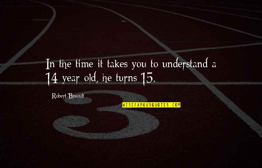 Takes Time Quotes By Robert Breault: In the time it takes you to understand