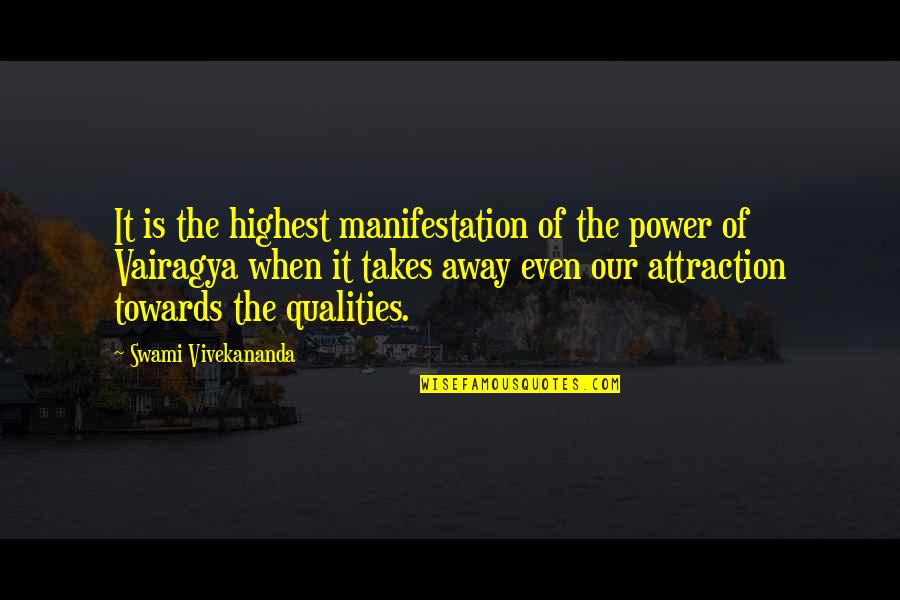 Takes When Quotes By Swami Vivekananda: It is the highest manifestation of the power
