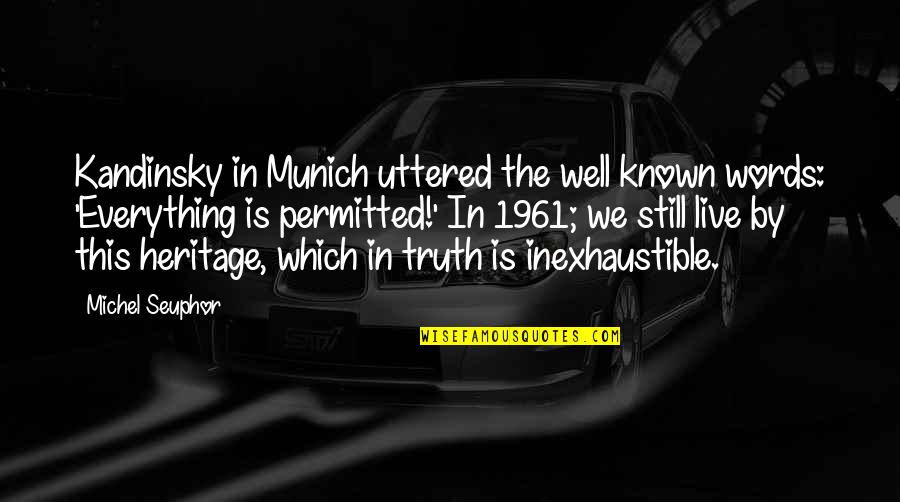 Takeyama Yuu Quotes By Michel Seuphor: Kandinsky in Munich uttered the well known words: