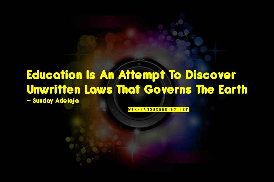 Takhleeqi Quotes By Sunday Adelaja: Education Is An Attempt To Discover Unwritten Laws