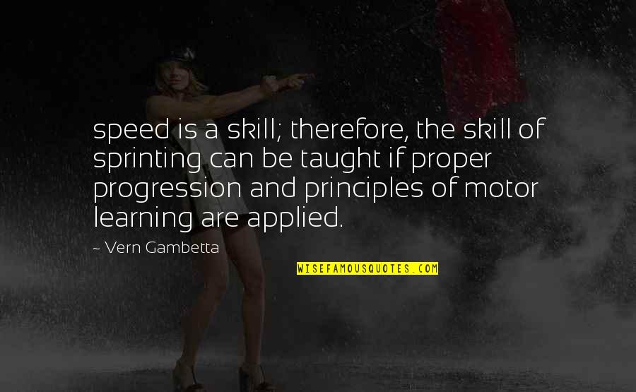 Takijiro Quotes By Vern Gambetta: speed is a skill; therefore, the skill of