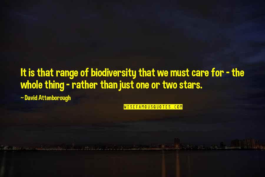 Takina Wilson Quotes By David Attenborough: It is that range of biodiversity that we