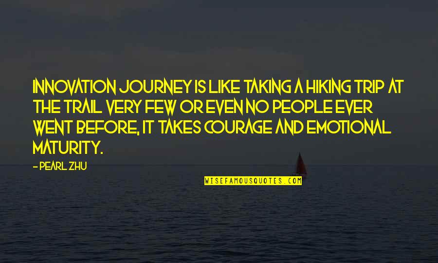 Taking A Journey Quotes By Pearl Zhu: Innovation journey is like taking a hiking trip