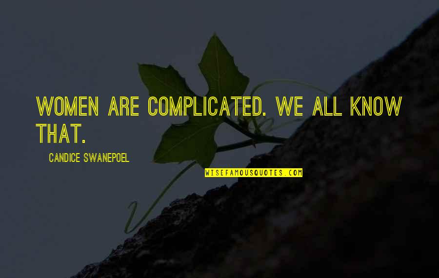 Taking A Moment To Breathe Quotes By Candice Swanepoel: Women are complicated. We all know that. Taking A Moment To Breathe Quotes By Candice Swanepoel: Women are complicated. We all know that.
