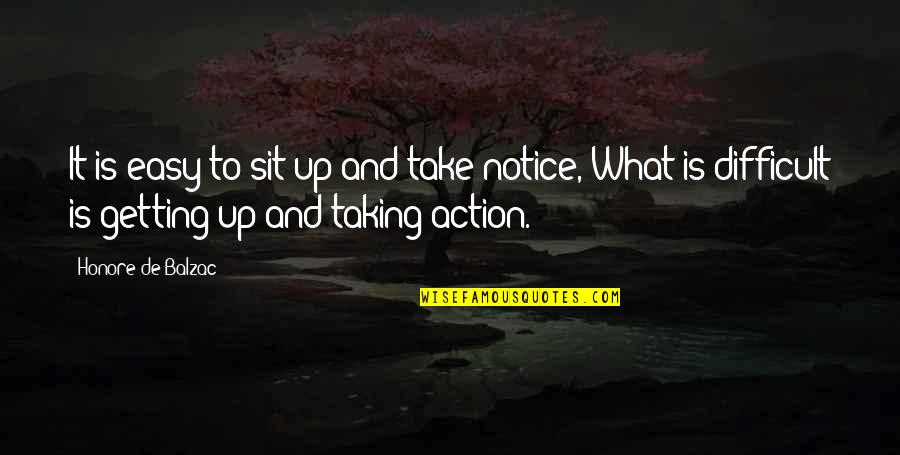 Taking Action Quotes By Honore De Balzac: It is easy to sit up and take