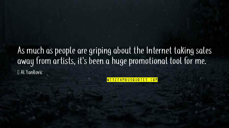Taking Away Quotes By Al Yankovic: As much as people are griping about the Taking Away Quotes By Al Yankovic: As much as people are griping about the