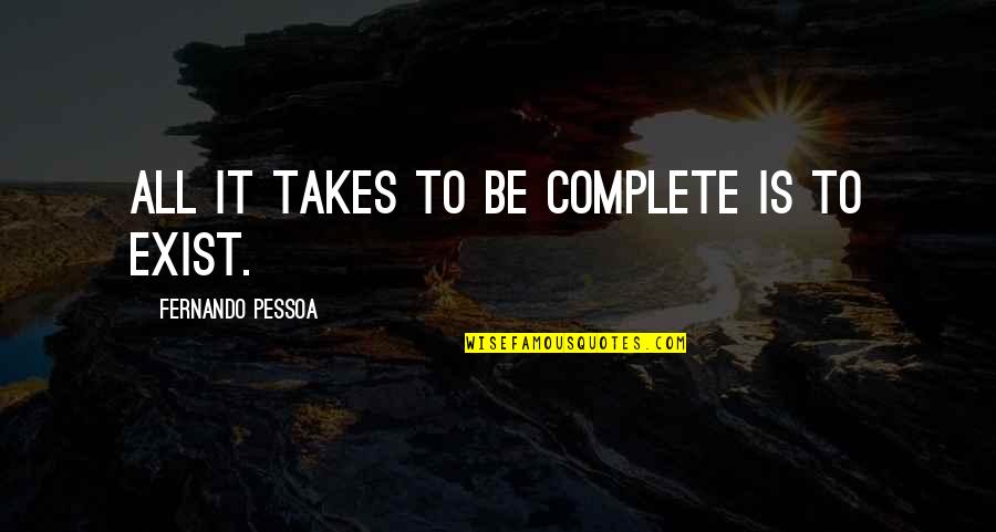 Taking Blessings From God Quotes By Fernando Pessoa: All it takes to be complete is to