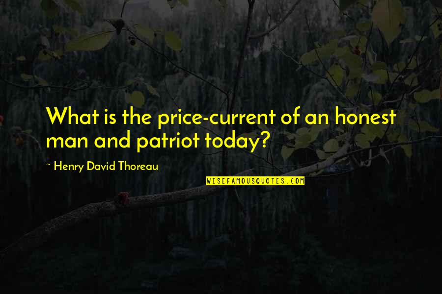 Taking Care Nature Quotes By Henry David Thoreau: What is the price-current of an honest man