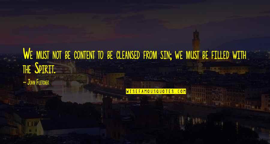 Taking Chances In Sports Quotes By John Fletcher: We must not be content to be cleansed