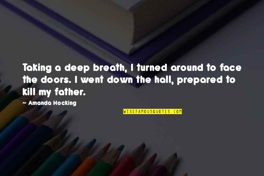 Taking Deep Breath Quotes By Amanda Hocking: Taking a deep breath, I turned around to