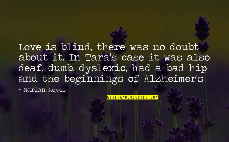 Taking Flights Quotes By Marian Keyes: Love is blind, there was no doubt about Taking Flights Quotes By Marian Keyes: Love is blind, there was no doubt about