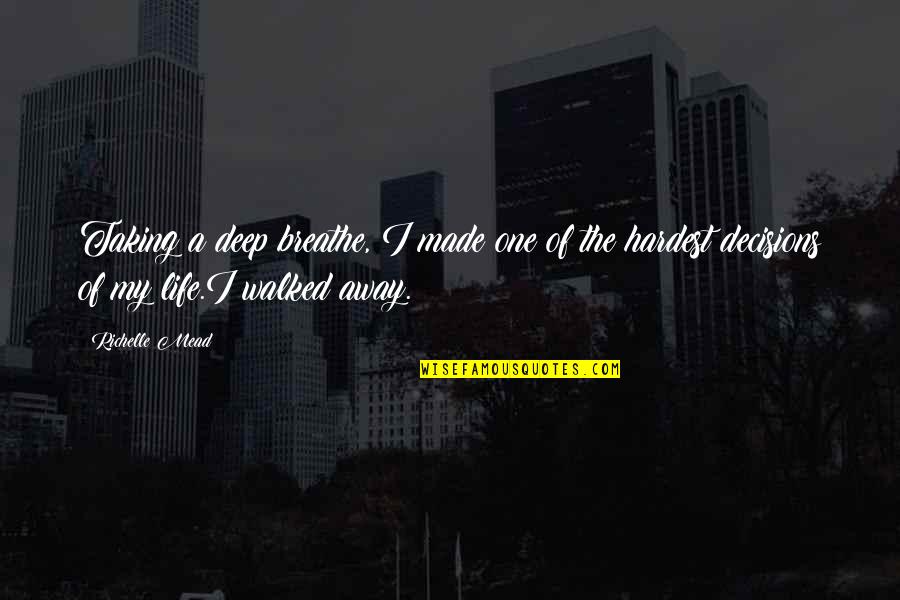 Taking My Life Quotes By Richelle Mead: Taking a deep breathe, I made one of