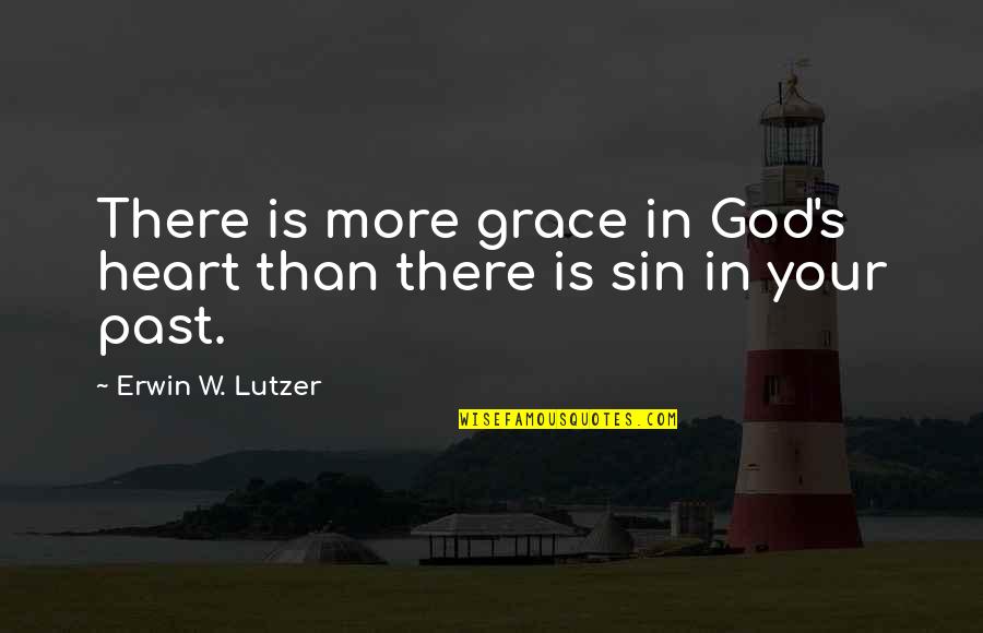 Taking Pain Away Quotes By Erwin W. Lutzer: There is more grace in God's heart than