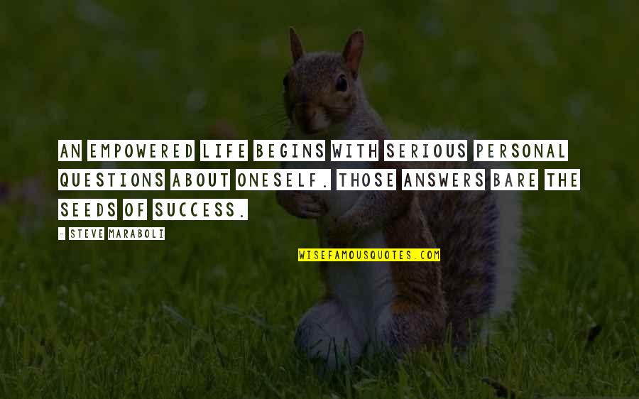 Taking Pictures For Memories Quotes By Steve Maraboli: An empowered life begins with serious personal questions