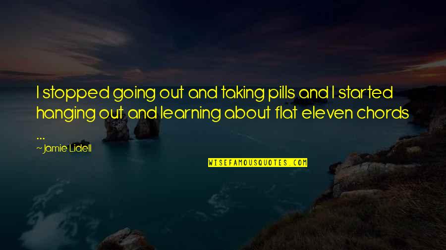 Taking Pills Quotes By Jamie Lidell: I stopped going out and taking pills and