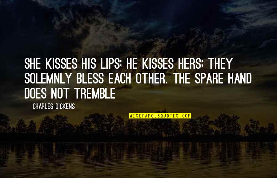 Taking Responsibility For Your Children Quotes By Charles Dickens: She kisses his lips; he kisses hers; they