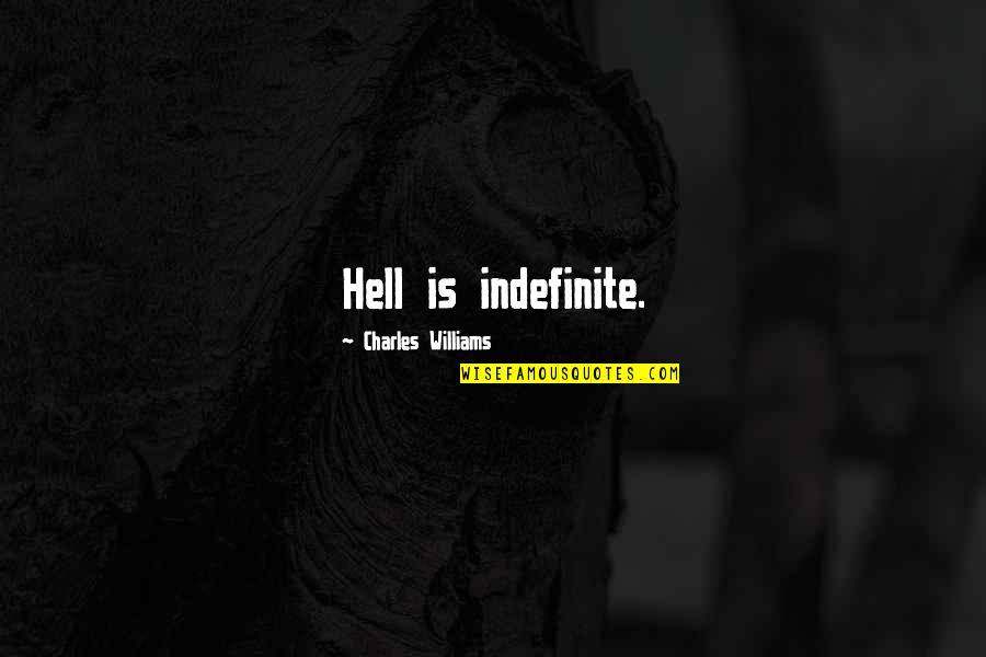 Taking Right Decisions Quotes By Charles Williams: Hell is indefinite.