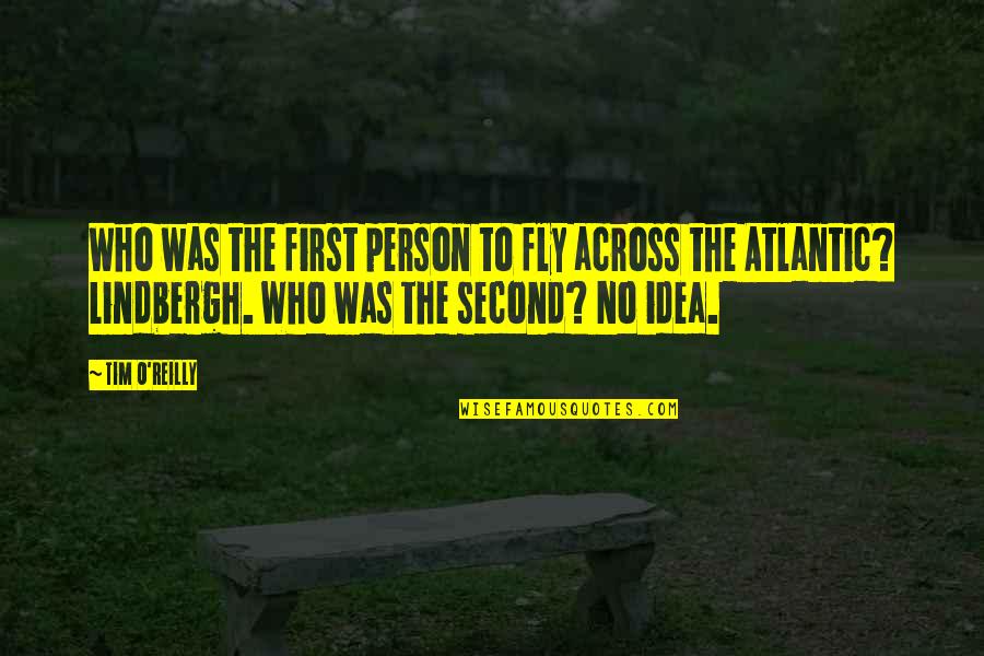 Taking Risks Motivational Quotes By Tim O'Reilly: Who was the first person to fly across Taking Risks Motivational Quotes By Tim O'Reilly: Who was the first person to fly across