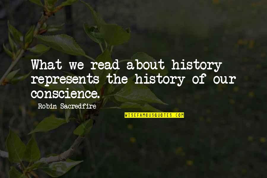 Taking Second Chances Quotes By Robin Sacredfire: What we read about history represents the history